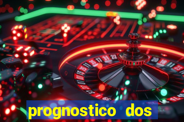 prognostico dos jogos de hoje